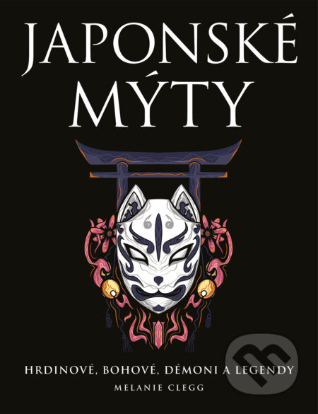 E-kniha: Japonské mýty (Melanie Clegg). X Nakladatelství Universum, 2025 E-kniha: Japonské mýty (Melanie Clegg). X Nakladatelství Universum, 2025
