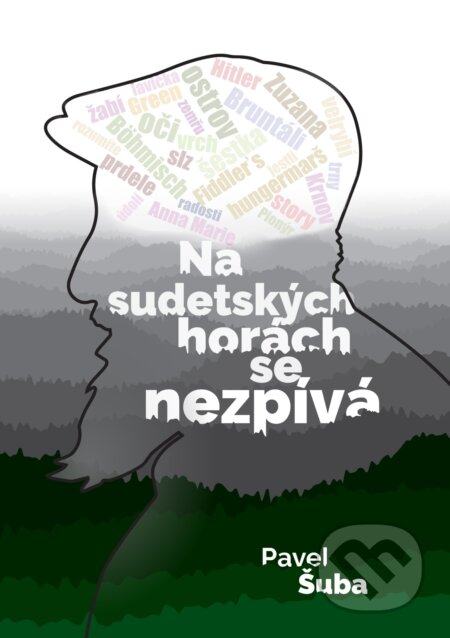E-kniha: Na sudetských horách se nezpívá (Pavel Šuba). E-knihy jedou, 2025 E-kniha: Na sudetských horách se nezpívá (Pavel Šuba). E-knihy jedou, 2025