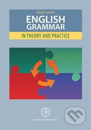 Kniha: English Grammar in Theory and Practice (Daniel Lančarič). Univerzita Komenského Bratislava, 2020 Kniha: English Grammar in Theory and Practice (Daniel Lančarič). Univerzita Komenského Bratislava, 2020