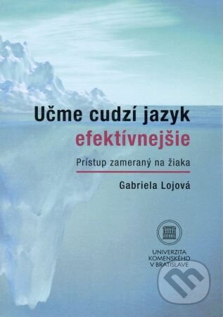 Kniha: Učme cudzí jazyk efektívnejšie (Gabriela Lojová). Univerzita Komenského Bratislava, 2022 Kniha: Učme cudzí jazyk efektívnejšie (Gabriela Lojová). Univerzita Komenského Bratislava, 2022