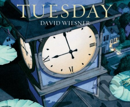 Kniha: Tuesday (David Wiesner). Andersen, 2012 Kniha: Tuesday (David Wiesner). Andersen, 2012