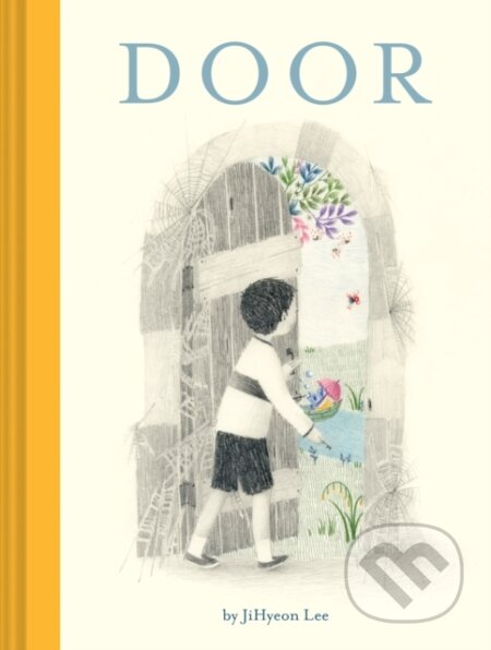Kniha: Door (Jihyeon Lee). Chronicle Books, 2018 Kniha: Door (Jihyeon Lee). Chronicle Books, 2018
