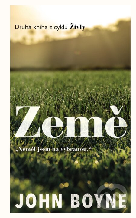 Kniha: Země (John Boyne). Slovart CZ, 2025 Kniha: Země (John Boyne). Slovart CZ, 2025