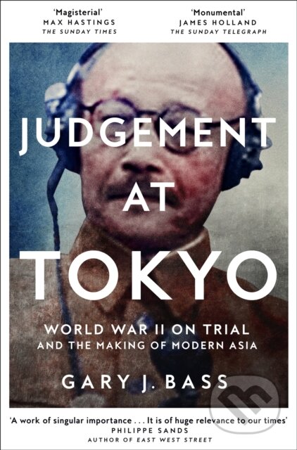 Kniha: Judgement at Tokyo (Gary J. Bass). Picador, 2025 Kniha: Judgement at Tokyo (Gary J. Bass). Picador, 2025