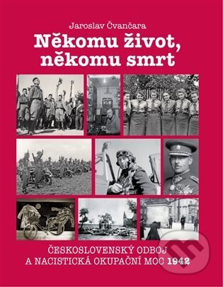 Kniha: Někomu život, někomu smrt (Jaroslav Čvančara). Centrum české historie, 2025 Kniha: Někomu život, někomu smrt (Jaroslav Čvančara). Centrum české historie, 2025