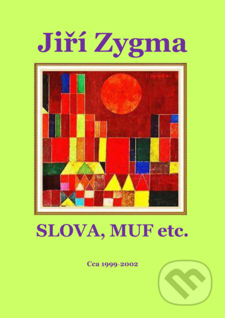 E-kniha: Slova, Muf etc. (Jiří Zygma). Quadrom, 2025 E-kniha: Slova, Muf etc. (Jiří Zygma). Quadrom, 2025