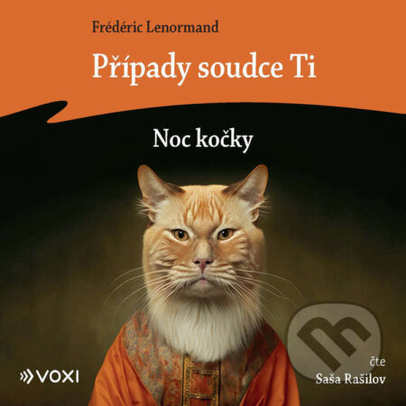 Audiokniha: Případy soudce Ti: Noc kočky (Frédéric Lenormand). Voxi, 2025 Audiokniha: Případy soudce Ti: Noc kočky (Frédéric Lenormand). Voxi, 2025