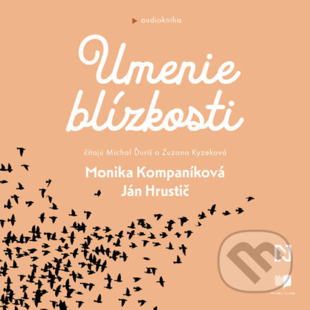 Audiokniha: Umenie blízkosti (Ján Hruštič a Monika Kompaníková). Publixing a N Press, 2025 Audiokniha: Umenie blízkosti (Ján Hruštič a Monika Kompaníková). Publixing a N Press, 2025