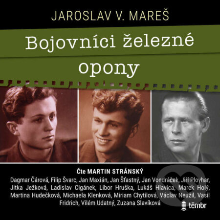 Audiokniha: Bojovníci železné opony (Jaroslav V. Mareš). Témbr, 2025 Audiokniha: Bojovníci železné opony (Jaroslav V. Mareš). Témbr, 2025