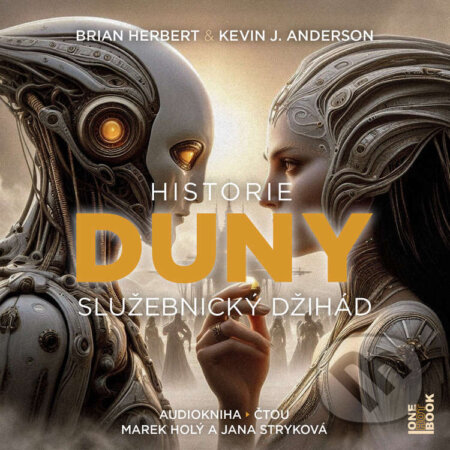 Audiokniha: Historie Duny – Služebnický džihád (Brian Herbert a Kevin J. Anderson). OneHotBook, 2025 Audiokniha: Historie Duny – Služebnický džihád (Brian Herbert a Kevin J. Anderson). OneHotBook, 2025
