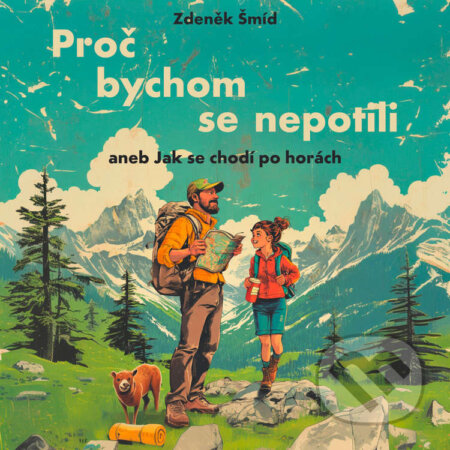 Audiokniha: Proč bychom se nepotili aneb Jak se chodí po horách (Zdeněk Šmíd). Tympanum, 2025 Audiokniha: Proč bychom se nepotili aneb Jak se chodí po horách (Zdeněk Šmíd). Tympanum, 2025