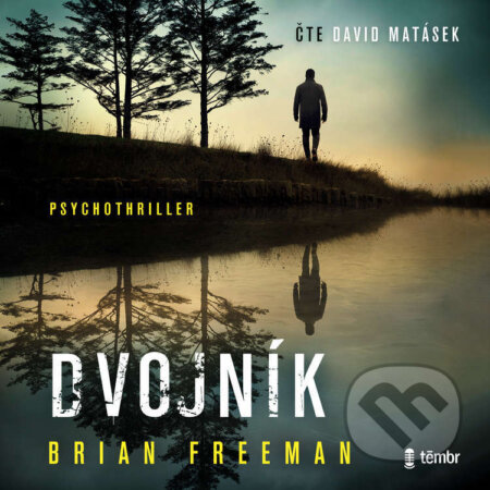Audiokniha: Dvojník (Brian Freeman). Témbr, 2025 Audiokniha: Dvojník (Brian Freeman). Témbr, 2025