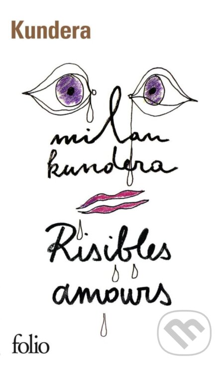 Kniha: Risibles amours (Milan Kundera). Folio, 2020 Kniha: Risibles amours (Milan Kundera). Folio, 2020