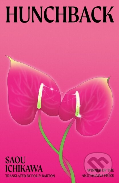 Kniha: Hunchback (Saou Ichikawa). Penguin Books, 2025 Kniha: Hunchback (Saou Ichikawa). Penguin Books, 2025