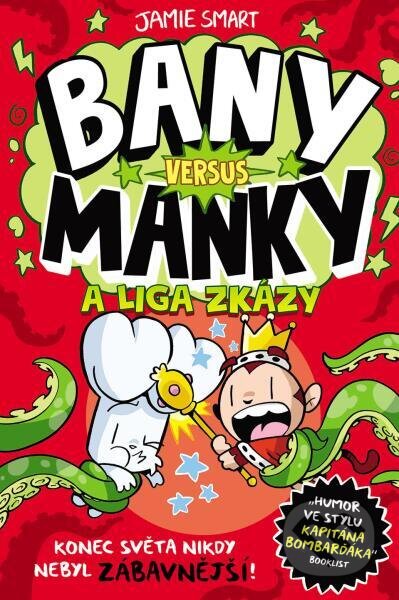 Kniha: Bany versus Manky a liga zkázy (Jamie Smart). Slovart CZ, 2025 Kniha: Bany versus Manky a liga zkázy (Jamie Smart). Slovart CZ, 2025