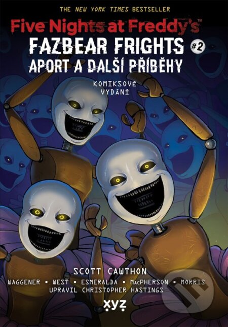 Kniha: Five Nights at Freddy's: Aport a další příběhy (grafický román) (Scott Cawthon). XYZ, 2025 Kniha: Five Nights at Freddy's: Aport a další příběhy (grafický román) (Scott Cawthon). XYZ, 2025