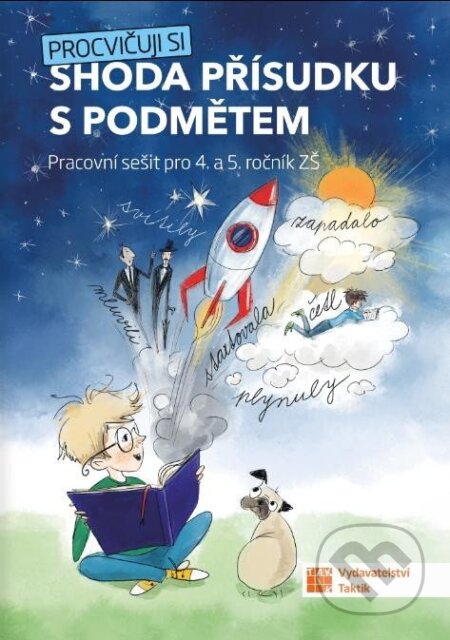 Kniha: Procvičuji si - shoda přísudku s podmětem (Taktik). Taktik, 2025 Kniha: Procvičuji si - shoda přísudku s podmětem (Taktik). Taktik, 2025