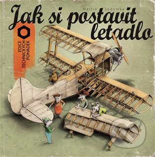 Kniha: Jak si postavit letadlo (Martin Sodomka). MS studio, 2025 Kniha: Jak si postavit letadlo (Martin Sodomka). MS studio, 2025