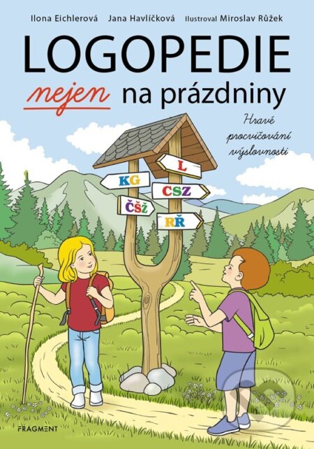 Kniha: Logopedie nejen na prázdniny (Ilona Eichlerová a Jana Havlíčková). Nakladatelství Fragment, 2025 Kniha: Logopedie nejen na prázdniny (Ilona Eichlerová a Jana Havlíčková). Nakladatelství Fragment, 2025