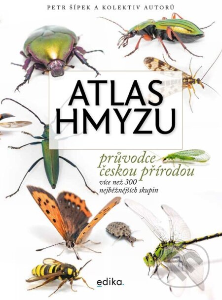 Kniha: Atlas hmyzu (Petr Šípek). Edika, 2025 Kniha: Atlas hmyzu (Petr Šípek). Edika, 2025