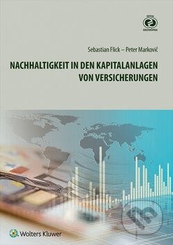 Kniha: Nachhaltigkeit In den Kapitalanlagen (Sebastian Flick). Wolters Kluwer (Iura Edition), 2017 Kniha: Nachhaltigkeit In den Kapitalanlagen (Sebastian Flick). Wolters Kluwer (Iura Edition), 2017