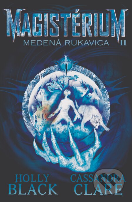 Kniha: Medená rukavica (Cassandra Clare a Holly Black). Slovart, 2018 Kniha: Medená rukavica (Cassandra Clare a Holly Black). Slovart, 2018