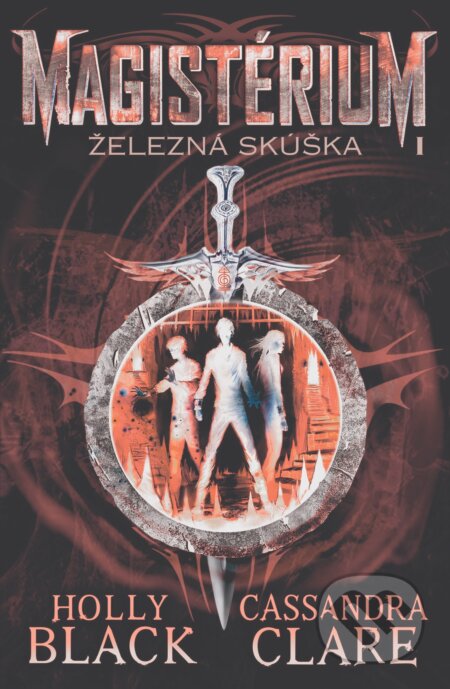 Kniha: Železná skúška (Cassandra Clare a Holly Black). Slovart, 2018 Kniha: Železná skúška (Cassandra Clare a Holly Black). Slovart, 2018