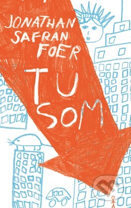 Kniha: Tu som (Jonathan Safran Foer). Slovart, 2018 Kniha: Tu som (Jonathan Safran Foer). Slovart, 2018