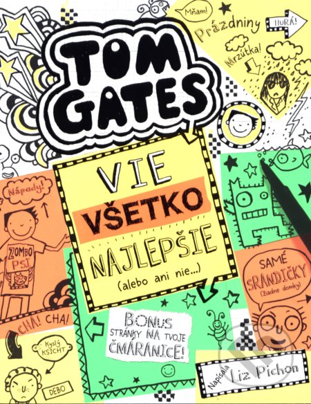 Kniha: Tom Gates vie všetko najlepšie (alebo ani nie) (Liz Pichon). Slovart, 2018 Kniha: Tom Gates vie všetko najlepšie (alebo ani nie) (Liz Pichon). Slovart, 2018