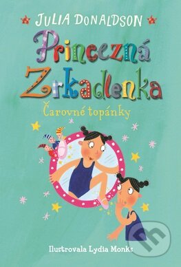 Kniha: Čarovné topánky (Julia Donaldson). Slovart, 2018 Kniha: Čarovné topánky (Julia Donaldson). Slovart, 2018