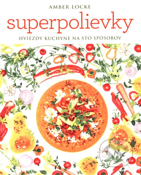 Kniha: Superpolievky (Amber Locke). Slovart, 2018 Kniha: Superpolievky (Amber Locke). Slovart, 2018