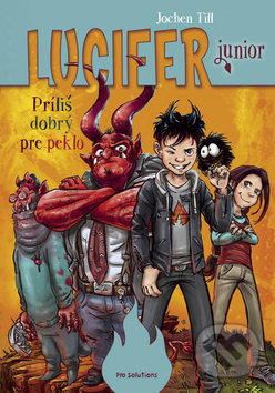 Kniha: Lucifer junior: Príliš dobrý pre peklo (Jochen Till). Vnímavé deti, 2017 Kniha: Lucifer junior: Príliš dobrý pre peklo (Jochen Till). Vnímavé deti, 2017