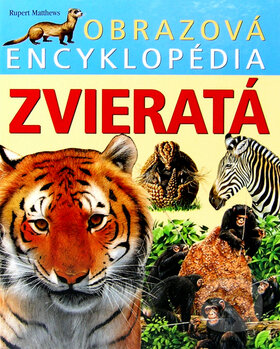 Kniha: Obrazová encyklopédia: Zvieratá (Rupert Matthews). Ottovo nakladateľstvo, 2018 Kniha: Obrazová encyklopédia: Zvieratá (Rupert Matthews). Ottovo nakladateľstvo, 2018