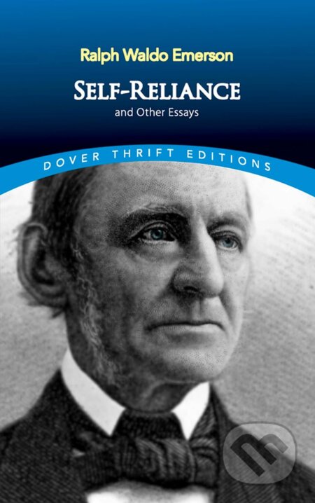 Kniha: Self-Reliance and Other Essays (Ralph Waldo Emerson). Dover Publications, 1993 Kniha: Self-Reliance and Other Essays (Ralph Waldo Emerson). Dover Publications, 1993
