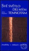 Kniha: Své světlo dej mým temnotám (Sabine Naegeliová). Cesta, 2001 Kniha: Své světlo dej mým temnotám (Sabine Naegeliová). Cesta, 2001