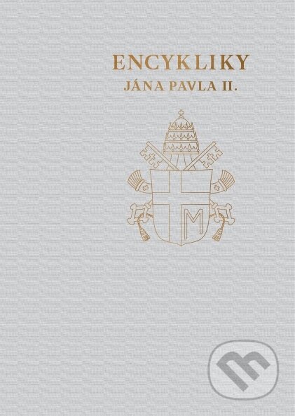Kniha: Encykliky Jána Pavla II. (). , 2014 Kniha: Encykliky Jána Pavla II. (). , 2014