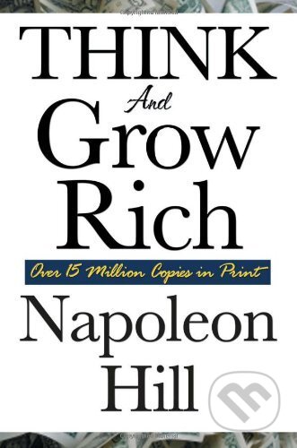 Kniha: Think and Grow Rich (Napoleon Hill). Wilder Publications, 2008 Kniha: Think and Grow Rich (Napoleon Hill). Wilder Publications, 2008
