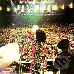 Hudobné CD: SLY & THE FAMILY STONE: THERE'S A RIOT GOIN' ON (). , 2008 Hudobné CD: SLY & THE FAMILY STONE: THERE'S A RIOT GOIN' ON (). , 2008