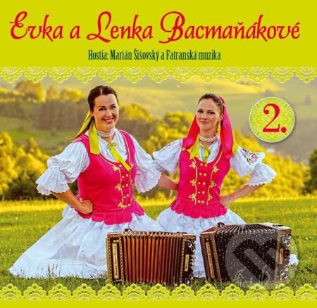 Hudební CD: Lenka a Evka Bacmaňákové 2 (Hudobné albumy). Hudobné albumy, 2016 Hudební CD: Lenka a Evka Bacmaňákové 2 (Hudobné albumy). Hudobné albumy, 2016