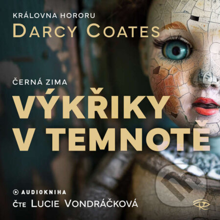 Audiokniha: Výkřiky v temnotě (Darcy Coates). Kanopa, 2025 Audiokniha: Výkřiky v temnotě (Darcy Coates). Kanopa, 2025