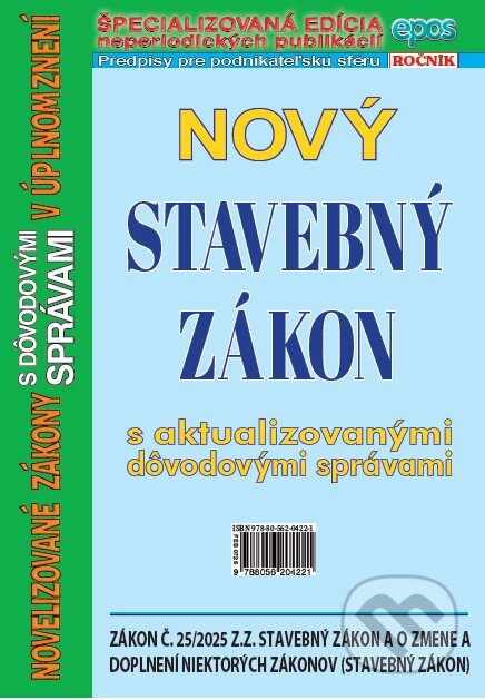 Kniha: Nový Stavebný zákon s aktualizovanými dôvodovými správami (Epos). Epos, 2025 Kniha: Nový Stavebný zákon s aktualizovanými dôvodovými správami (Epos). Epos, 2025