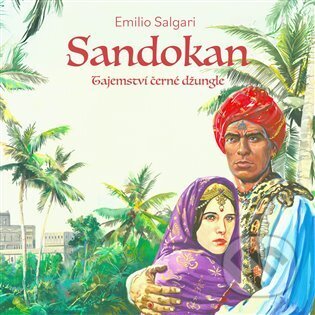 Audiokniha: Sandokan - Tajemství černé džungle (Emilio Salgari). Tympanum, 2025 Audiokniha: Sandokan - Tajemství černé džungle (Emilio Salgari). Tympanum, 2025
