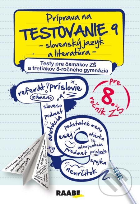 Kniha: Príprava na testovanie 9 – Slovenský jazyk a literatúra (Katarína Hincová, Tatiana Kočišová, Zuzana Bartošová a Libuša Bednáriková). Raabe, 2025 Kniha: Príprava na testovanie 9 – Slovenský jazyk a literatúra (Katarína Hincová, Tatiana Kočišová, Zuzana Bartošová a Libuša Bednáriková). Raabe, 2025