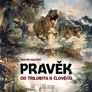 Společenská hra: Pravěk: Od trilobita k člověku (Martin Koláček). Martin Koláček - E-knihy jedou, 2025 Společenská hra: Pravěk: Od trilobita k člověku (Martin Koláček). Martin Koláček - E-knihy jedou, 2025