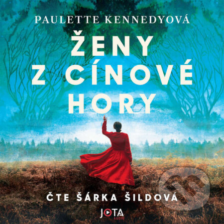 Audiokniha: Ženy z Cínové hory (Paulette Kennedyová). Jota, 2025 Audiokniha: Ženy z Cínové hory (Paulette Kennedyová). Jota, 2025