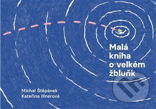 Kniha: Malá kniha o velkém žbluňk (Michal Štěpánek). Lux, 2025 Kniha: Malá kniha o velkém žbluňk (Michal Štěpánek). Lux, 2025