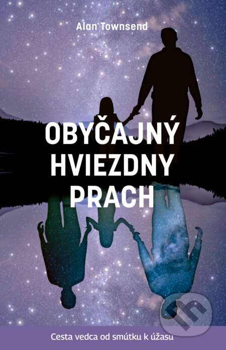 Kniha: Obyčajný hviezdny prach (Alan Townsend). Petit Press, 2025 Kniha: Obyčajný hviezdny prach (Alan Townsend). Petit Press, 2025