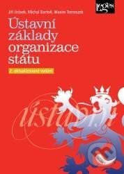 Kniha: Ústavní základy organizace státu (Jiří Jirásek). Leges, 2025 Kniha: Ústavní základy organizace státu (Jiří Jirásek). Leges, 2025