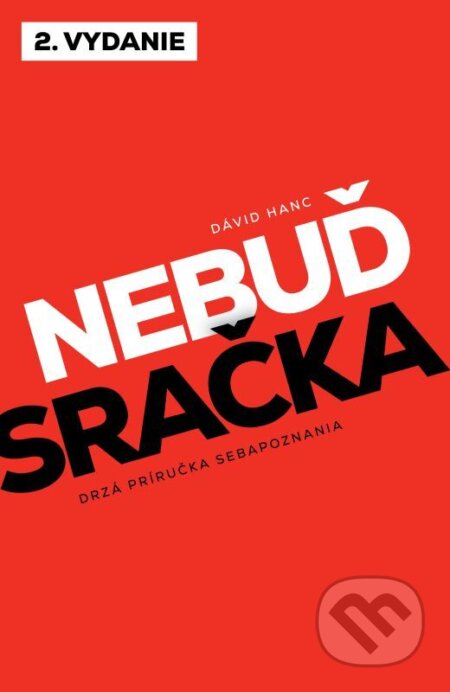 E-kniha: Nebuď sračka (Dávid Hanc). Alfa Akadémia E-kniha: Nebuď sračka (Dávid Hanc). Alfa Akadémia