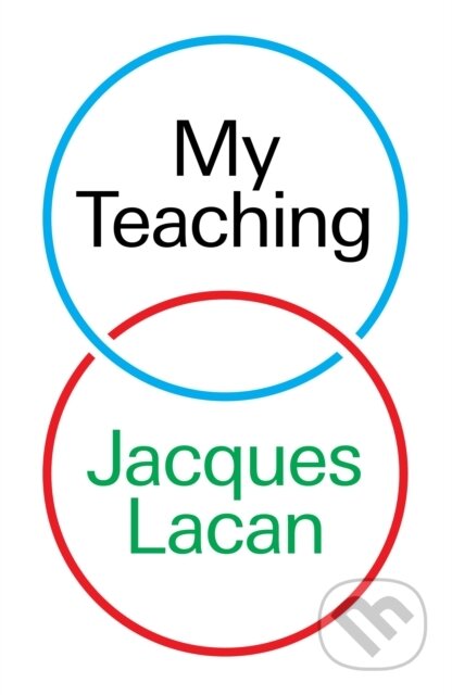 Kniha: My Teaching (Jacques Lacan). Verso, 2024 Kniha: My Teaching (Jacques Lacan). Verso, 2024